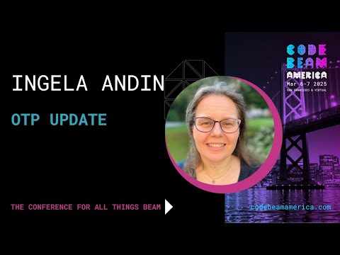 OTP Update - Ingela Anderton Andin | Code BEAM America 2025