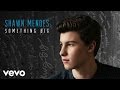 Shawn Mendes - Something Big (Audio) 