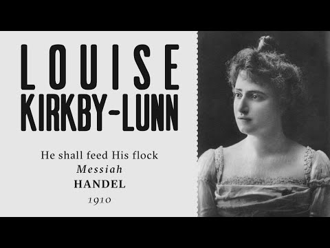 Louise Kirkby-Lunn - He shall feed His Flock [Messiah] - 1910