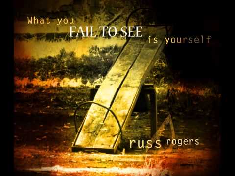 Russ Rogers - Fail To See