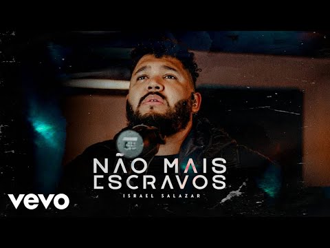 Israel Salazar - Não Mais Escravos