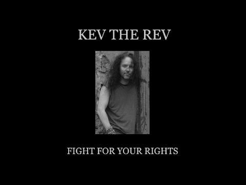 Kev The Rev - Fight For Your Rights (audio)