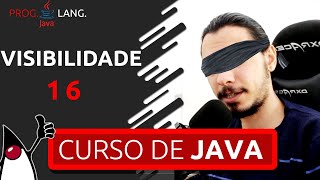 CURSO DE JAVA PARA INICIANTES - VISIBILIDADE #16