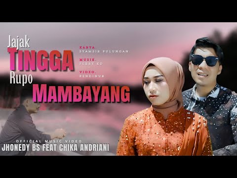 JAJAK TINGGA RUPO MAMBAYANG - JHONEDY BS FEAT CHIKA ANDRIANI | LAGU MINANG VIRAL 2025 DENDANG MINANG