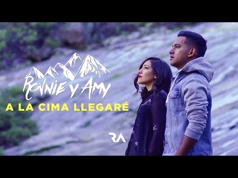 A La Cima Llegaré (Video Oficial) - Ronnie y Amy