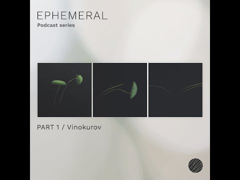 Ephemeral Podcast Series - Part 1/Vinokurov(Intro)