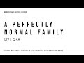 A Perfectly Normal Family Dir Malou Reymann Live Q A