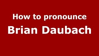 How to pronounce Brian Daubach
