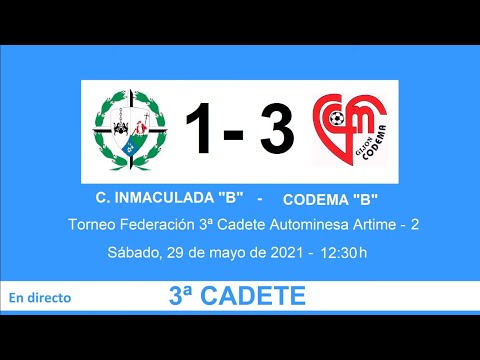 INMACULADA "B" - CODEMA "B". 3ª CADETE. 29/05/21