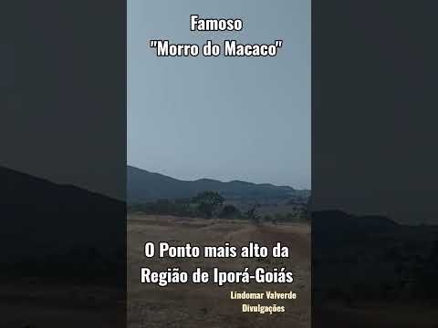 Alguém Conhece? Morro do Macaco no Município de Iporá-Goiás