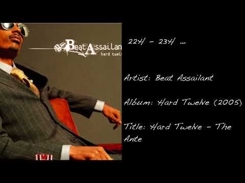 22h - 23h ... (Beat Assailant / Hard Twelve - The Ante)