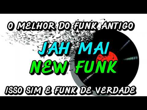 FUNK ANTIGO : JAH MAI - NEW FUNK