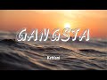 GANGSTA - Kehlani (Lyrics/Vietsub)