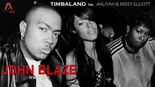 Timbaland feat. Aaliyah &amp; Missy Elliott - John Blaze (TRADUÇÃO/LEGENDADA EM PT-BR)