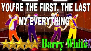 🌟  You&#39;re the First, the Last, My Everything - Barry White || Just Dance 4 🌟