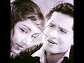 AAP YUHI AGAR HUMSE MILTE RAHE EK MUSAFIR EK HASINA 1962