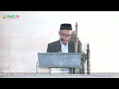 Bahaya dari Transaksi Riba - Drs. KH. Aufarul Marom | Khutbah Jumat