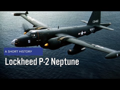Lockheed P-2 Neptune - A Short History