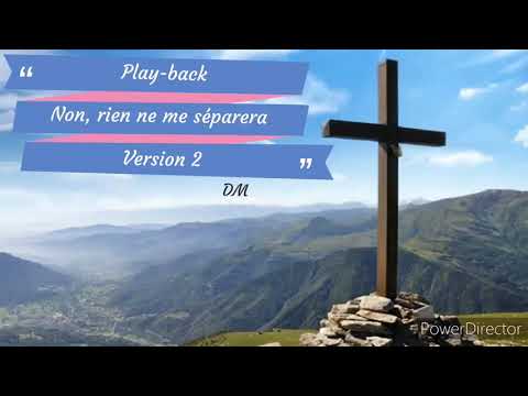 Play-back Non, rien ne me séparera 2 (avec parole)
