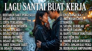 Download lagu LAGU ENAK DIDENGAR SAAT SANTAI DAN KERJA | BAIK UNTUK MENAIKAN MOOD SAAT KERJA 2026 mp3