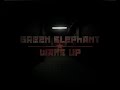 Green Elephant:Wake Up - Teaser 01 