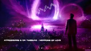 Atmozfears & Da Tweekaz - Weapons of Love [HQ Edit]