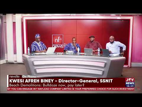 SSNIT DG: Labadi demolition was necessary to protect Ghanaian investments. #newsfile
