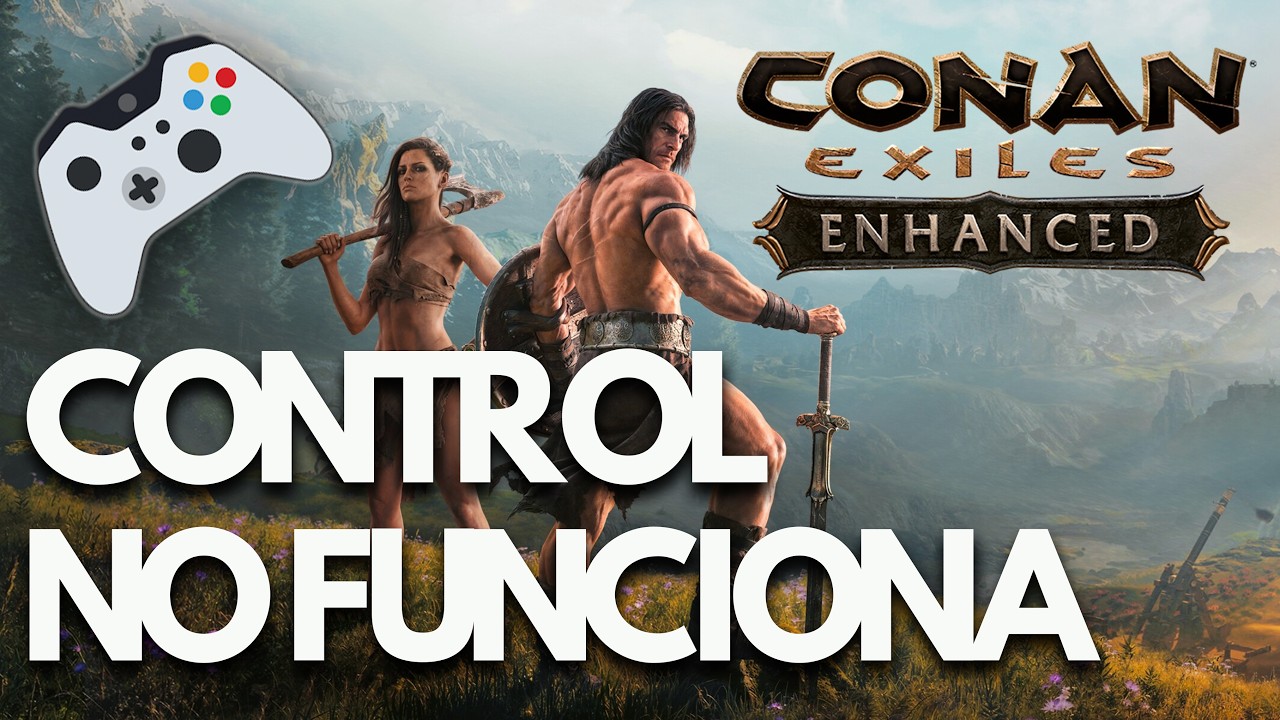 Conan Exiles Enhanced: Control o Mando No Funciona/No Detectado PC