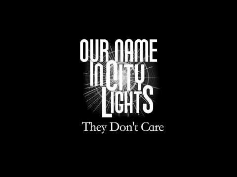 Our Name In City Lights / They Don't Care (EXCLUSIVE SONG PREMIERE)