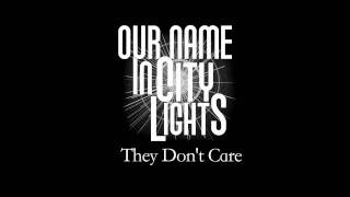 Our Name In City Lights / They Don&#39;t Care (EXCLUSIVE SONG PREMIERE)