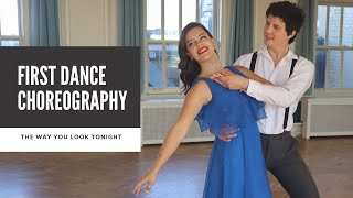 Wedding Dance Choreography to &quot;The Way You Look Tonight&quot; by Frank Sinatra | Dance Tutorial Available