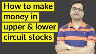 How to make money in upper & Lower Circuit Stocks