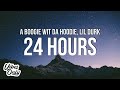 A Boogie Wit Da Hoodie 24 Hours Lyrics Ft Lil Durk