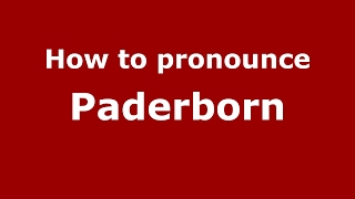 How to pronounce Paderborn