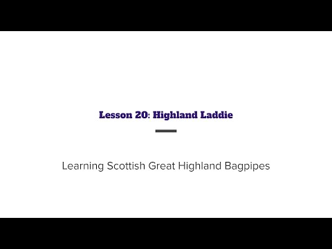 Learning the Scottish Great Highland Bagpipe: Lesson 20 - Highland Laddie