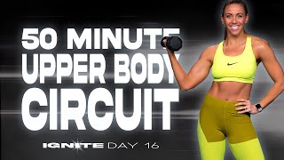 50 Minute Upper Body Circuit Workout | IGNITE - Day 16