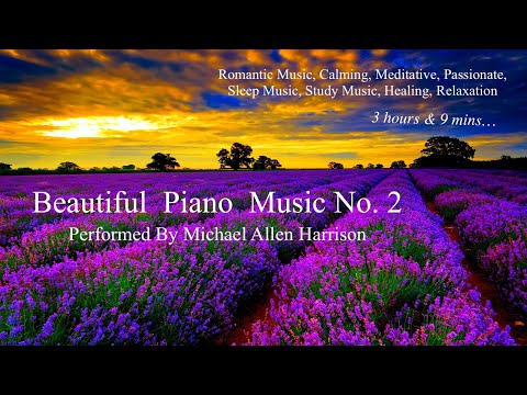 Beautiful Piano Music No.2- Romantic Music, Sleep Music, Study Music,Passionate, Calming, Meditative