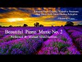 Beautiful Piano Music No.2- Romantic Music, Sleep Music, Study Music,Passionate, Calming, Meditative