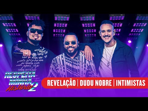 Respeita Minha História 2 - Revelação, Dudu Nobre, Intimistas - Amor Estou Sofrendo + Pout Pourri
