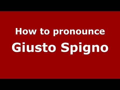 How to pronounce Giusto Spigno (Italian/Italy)  - PronounceNames.com