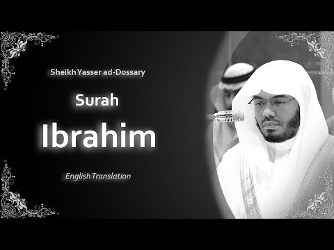 Ibrahim | سورة إبراهيم | Sheikh Yasser al Dosari | English Translation | الشيخ ياسر الدوسري