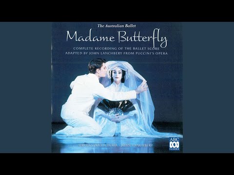 Madame Butterfly, Act I: Pas de deux (Arr. John Lanchbery)