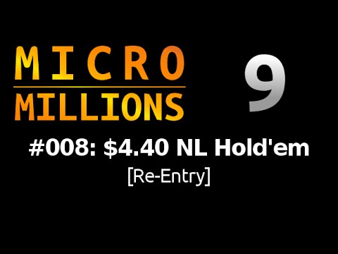 [Micro Millions 9] Event #8: $4.40 NL Hold'em, $25K Gtd