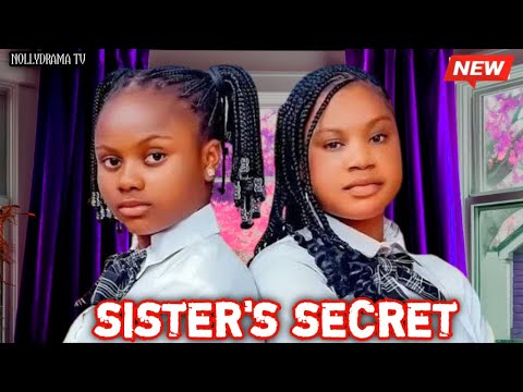 SISTERS SECRET - MERCY KENNETH, UCHECHI TREASURE 2025 NEW NOLLYWOOD MOVIE