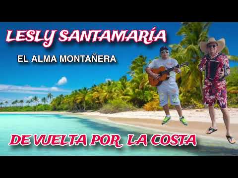DE VUELTA POR LA COSTA  LESLY SANTAMARIA