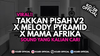 Download lagu DJ TAKKAN PISAH V2 X MELODY PYRAMID X MAMA AFRIKA ♪ - SOUND FYP TIKTOK YANG KALIAN CARI mp3