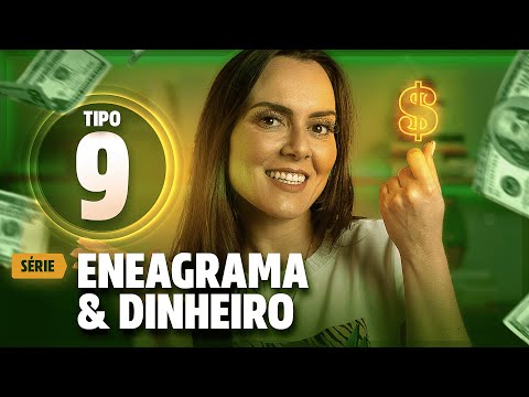 Série Eneagrama & Dinheiro - TIPO 9 - Como cada perfil gerencia suas finanças?