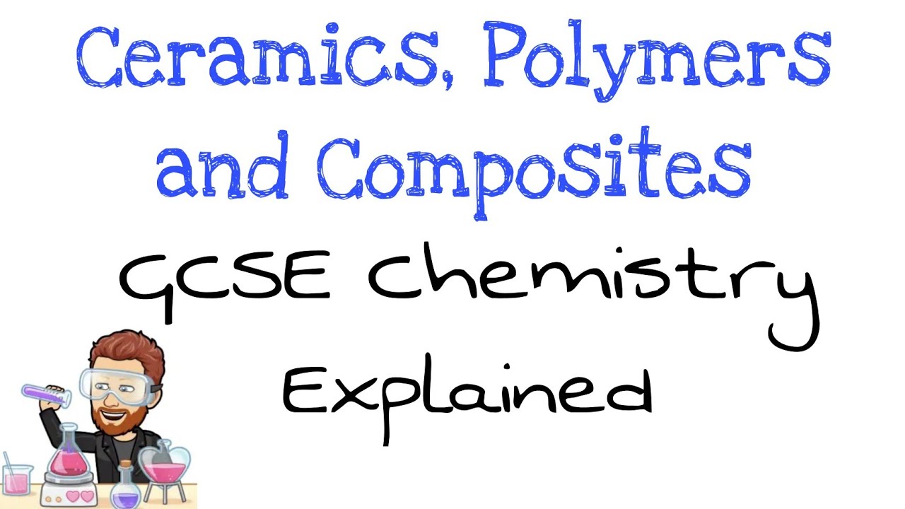 Ceramics, Polymers & Composites | GCSE Chemistry | Explained
