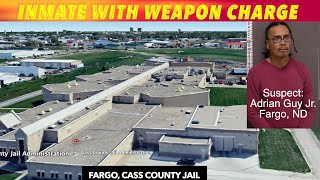 Fargo Inmate With Weapon Charge