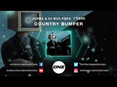 DNZF747 // JOSMA & DJ GUS PRES. T'VERE - COUNTRY BUMPER (Official Video DNZ Records)